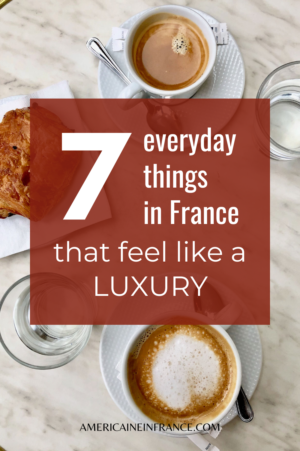 7 Everyday Things in France That Feel Like a Luxury